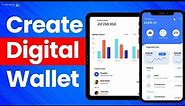 How to Create a Digital Wallet | Build Digital Wallet
