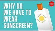 Why do we have to wear sunscreen? - Kevin P. Boyd