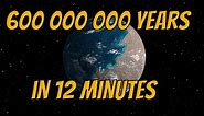 History of Earth - 600 000 000 Years in 12 minutes