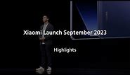 Highlights | Xiaomi Launch September 2023
