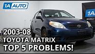 Top 5 Problems Toyota Matrix Hatchback 1st Generation 2003-08