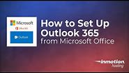 How to Set Up Outlook 365 from Microsoft Office