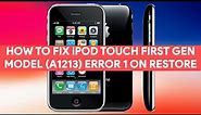How To Fix iPod Touch 1st Gen (Model A1213) Error 1 on Restore - [romshillzz]