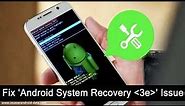 How To Fix “Android system recovery 3e” Error