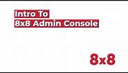 Intro to 8x8 Admin Console