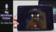Fix Microphone Problem on iPad Pro | iPad Microphone Not Working Issue Solved