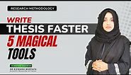 5 Magical Tools To Write Your Thesis Faster & Professional | Dr Rizwana