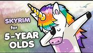 Unicorn Tails - Skyrim For 5 Year Olds!