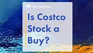 Is Costco Stock a Buy? | The Motley Fool