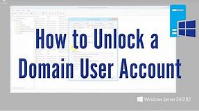 Unlock a Domain User Account (Active Directory) Server 2012R2