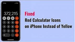 How to Fix Red Calculator icons on iPhone instead of Yellow?