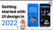 Learning UI Design in 2022 - For Beginners
