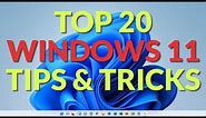 Top 20 Windows 11 Tips & Tricks