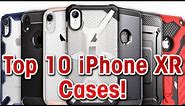 Top 10 iPhone XR Cases!