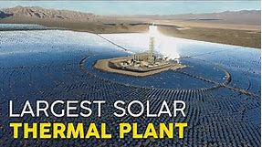 World's Largest Concentrated Solar Thermal Plant in California's Desert