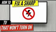 How To Fix a Sharp TV that Won’t Turn On