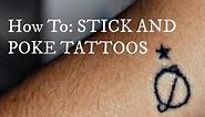 How To: STICK AND POKE TATTOOS