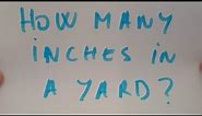 How many inches in a yard?