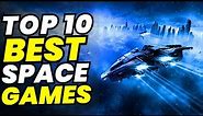Top 10 Must Play Space Games in 2024 | Best Sci Fi Games PC