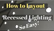 Easiest How to Layout Recessed Lighting Method