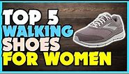 Top 5 Walking Shoes | Best Walking Shoes For Women