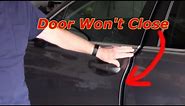 How To Fix A Car Door That Won't Close Or Latch