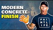 MODERN Concrete Finish FAST and Easy!