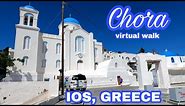 Chorio, Ios island, Greece: Virtual Walk 2022