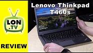Lenovo ThinkPad T460s Review - Matte Touch Display