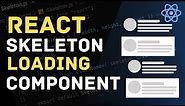 How to Build a Generic React Skeleton Loading Component with CSS Animation