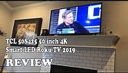 TCL 50S425 50 inch 4K Smart LED Roku TV 2019 Review