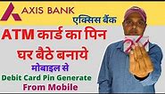 axis bank atm pin kaise banaye | axis bank debit card pin generation online | axis bank