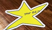 Your Did It Star Meme Sticker