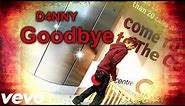 D4NNY - Goodbye (Official Music Video)