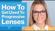 How To Adapt To Progressive Lenses? | GlassesUSA.com