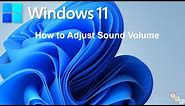 How to Adjust Sound Volume in Windows 11