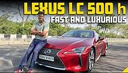 LEXUS LC 500 h - Is this the Best Luxury Hybrid? | Smooth & Fast | Detailed Review