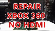 How to repair Xbox 360 Slim Trinity with No HDMI video signal