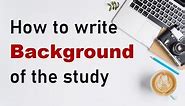 how to write background of the study in research paper l y step by step guide