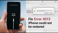 How to Fix iPhone Error 4013 iPhone Could Not Be Restored on iOS 14 iPhone 11/XS/XR/X/8/7