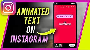 How to Add Animated Text to Instagram Stories