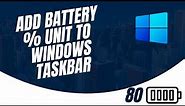 Display Battery Percentage % Unit on Taskbar - Easy Steps