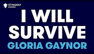 Gloria Gaynor - I Will Survive (Karaoke with Lyrics)