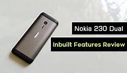 Nokia 230 Dual Sim Unboxing | Hands on & Inbuilt Mobile Features Review | Part - 1