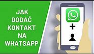 Jak dodać kontakt na WhatsApp ?