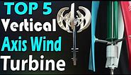 TOP 5 Best Vertical Axis Wind Turbine Review In 2023