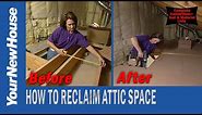 Reclaiming Attic Space for Storage - Save Money on Storage!