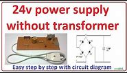 How to make 24v power supply without transformer - easy step by step with circuit diagram