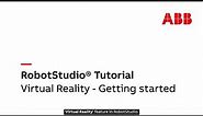 RobotStudio® Tutorial in VR - Getting Started