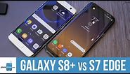 Samsung Galaxy S8+ vs Galaxy S7 edge comparison: first look